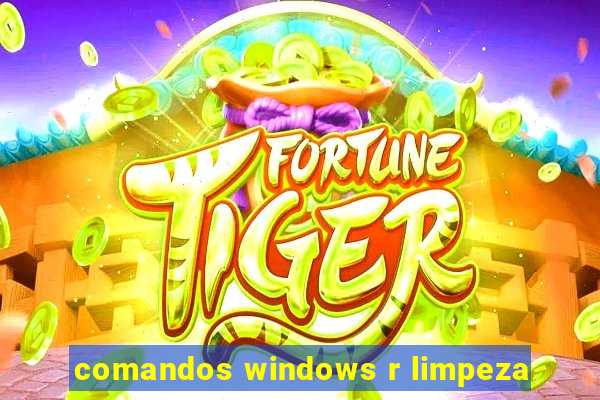 comandos windows r limpeza