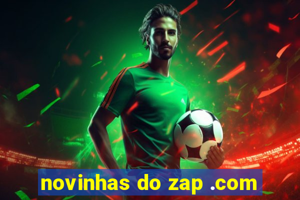 novinhas do zap .com