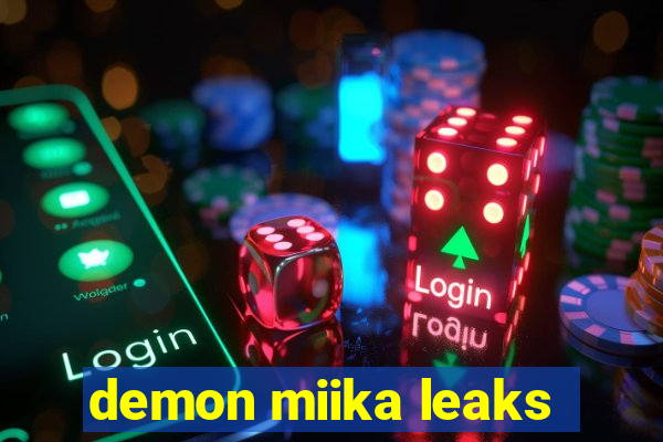 demon miika leaks