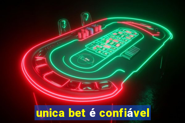 unica bet é confiável