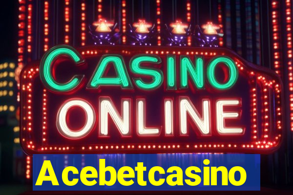 Acebetcasino