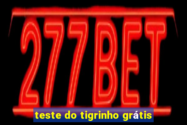 teste do tigrinho grátis