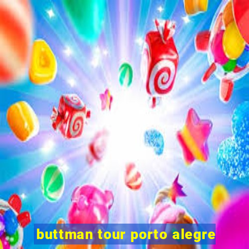 buttman tour porto alegre