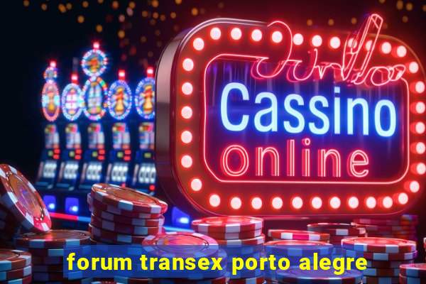 forum transex porto alegre