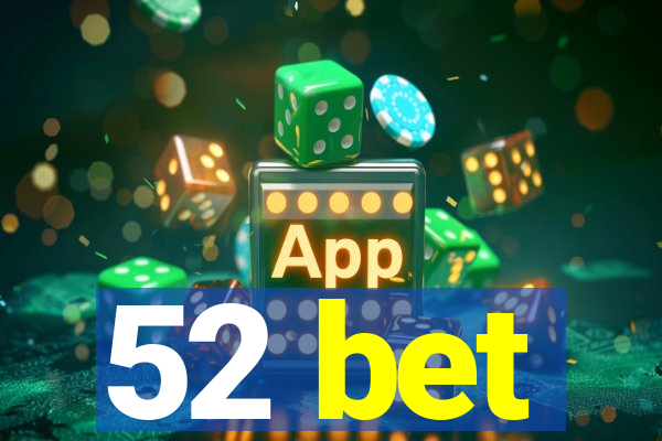 52 bet