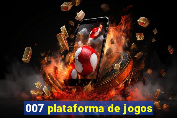 007 plataforma de jogos