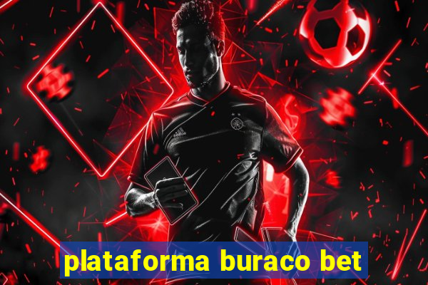 plataforma buraco bet