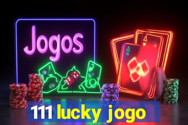 111 lucky jogo