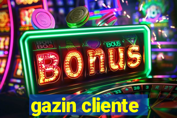 gazin cliente