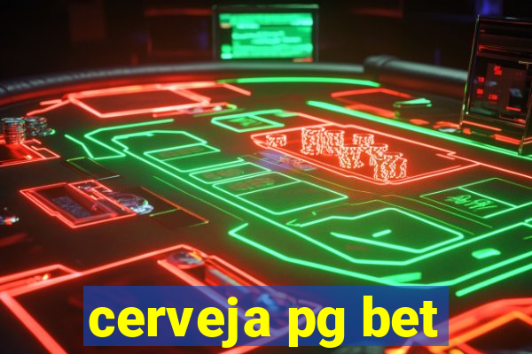 cerveja pg bet