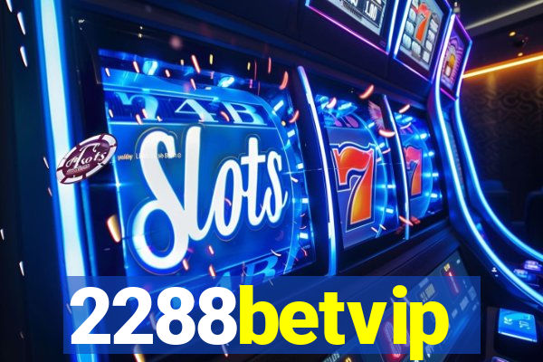 2288betvip