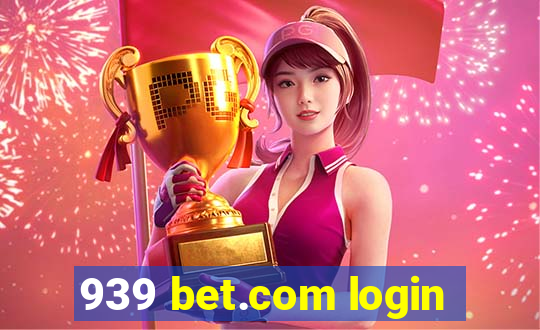 939 bet.com login