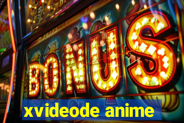 xvideode anime