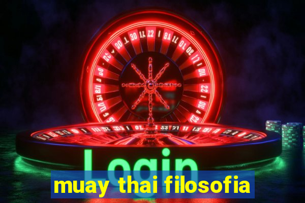 muay thai filosofia