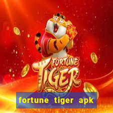 fortune tiger apk dinheiro infinito