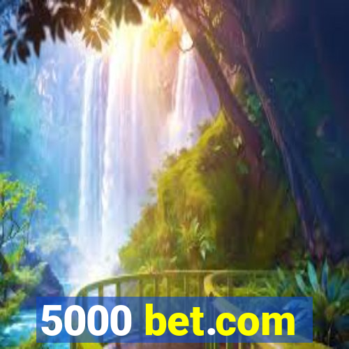 5000 bet.com