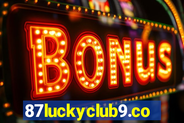 87luckyclub9.com