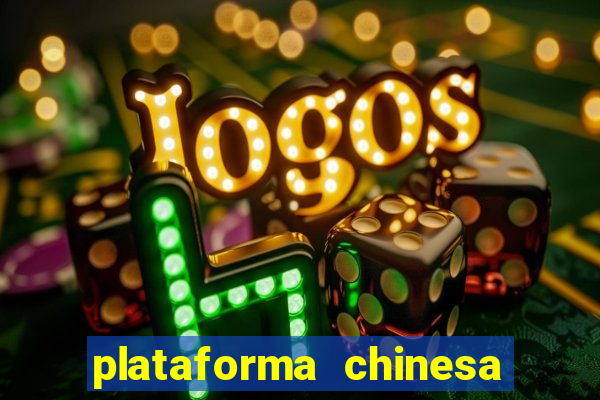 plataforma chinesa do tigrinho