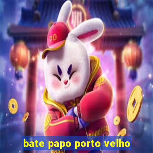 bate papo porto velho