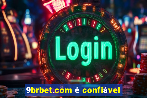 9brbet.com é confiável