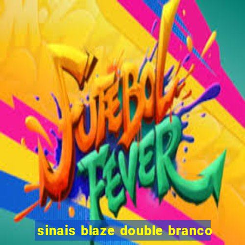 sinais blaze double branco