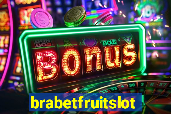 brabetfruitslot