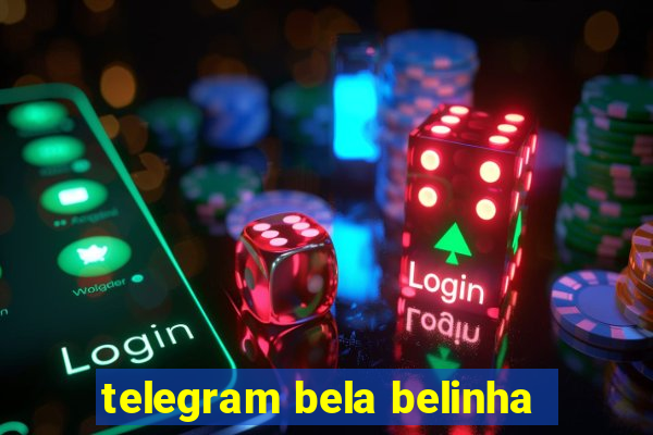 telegram bela belinha