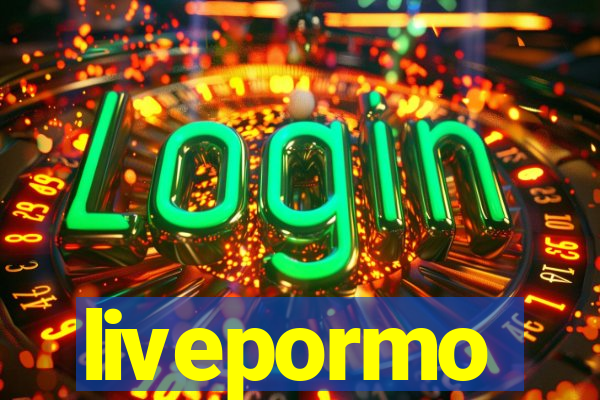 livepormo