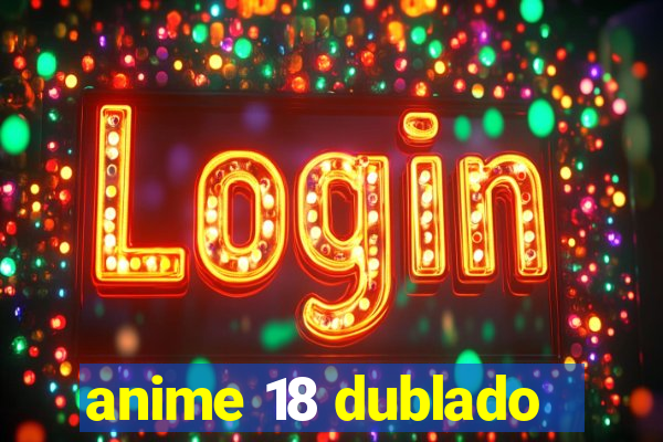 anime 18 dublado