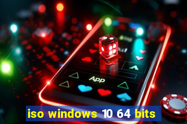 iso windows 10 64 bits