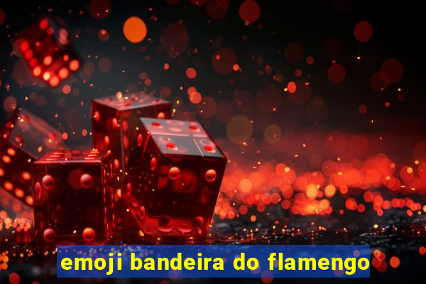 emoji bandeira do flamengo