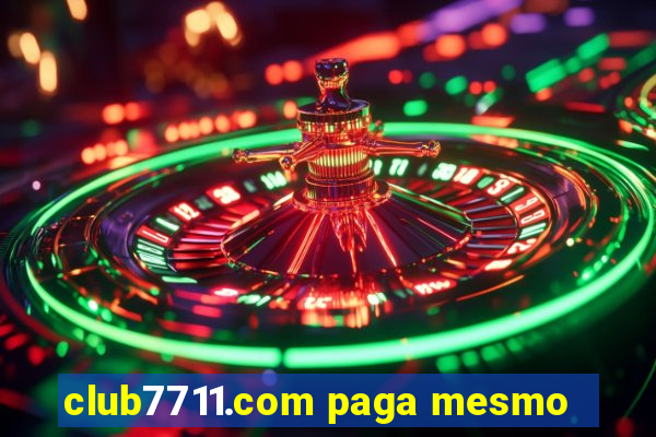 club7711.com paga mesmo