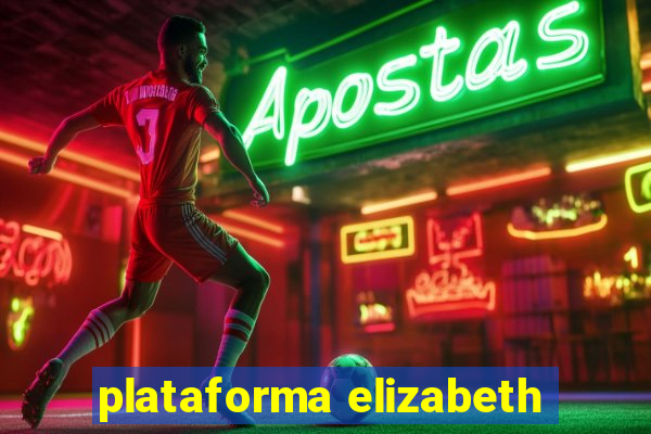 plataforma elizabeth