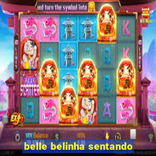 belle belinha sentando