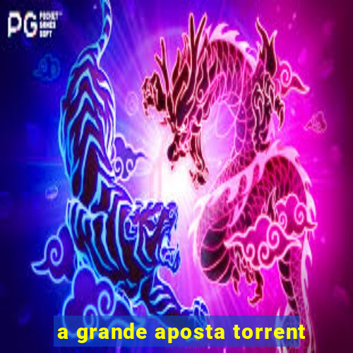 a grande aposta torrent