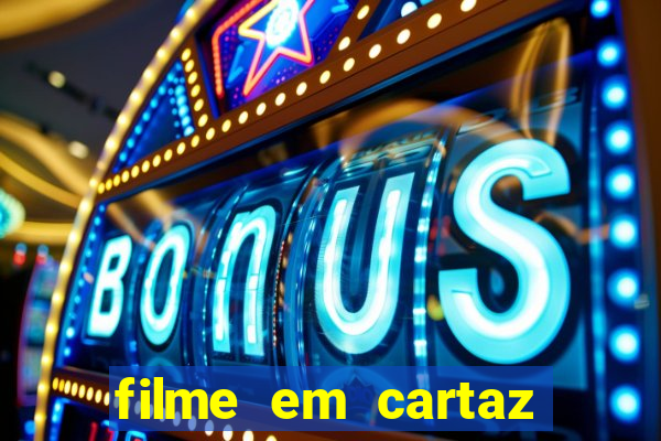 filme em cartaz cine araujo