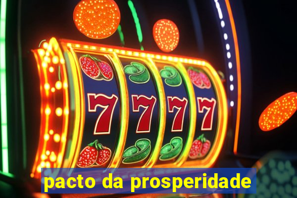 pacto da prosperidade