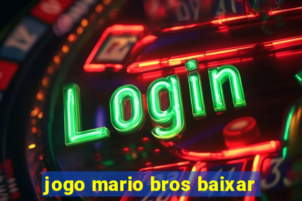 jogo mario bros baixar