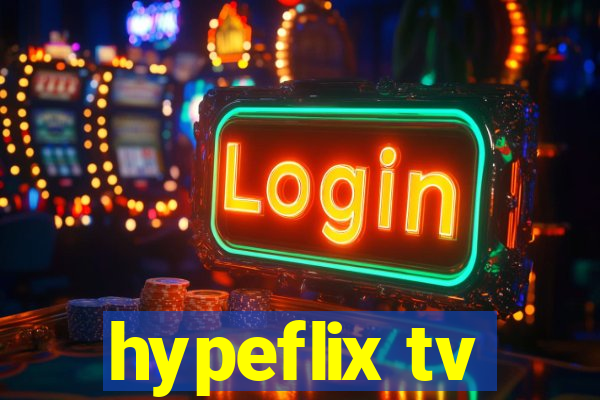 hypeflix tv