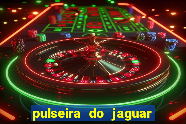 pulseira do jaguar vale do amanhecer