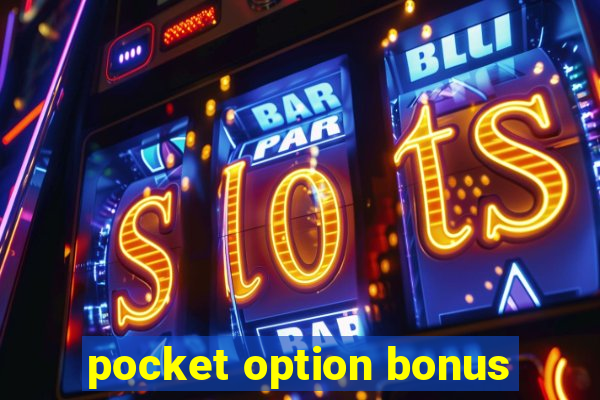 pocket option bonus