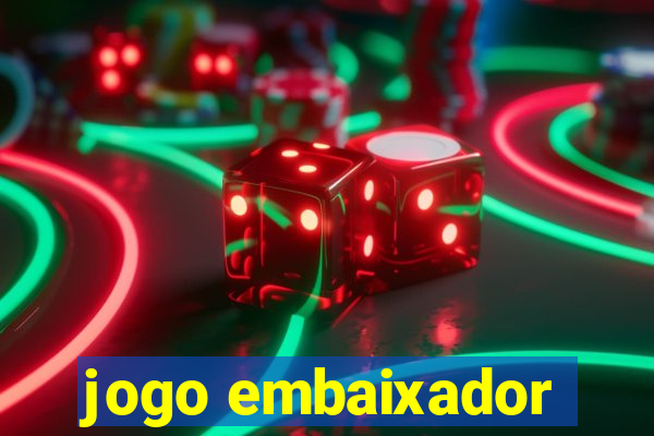 jogo embaixador