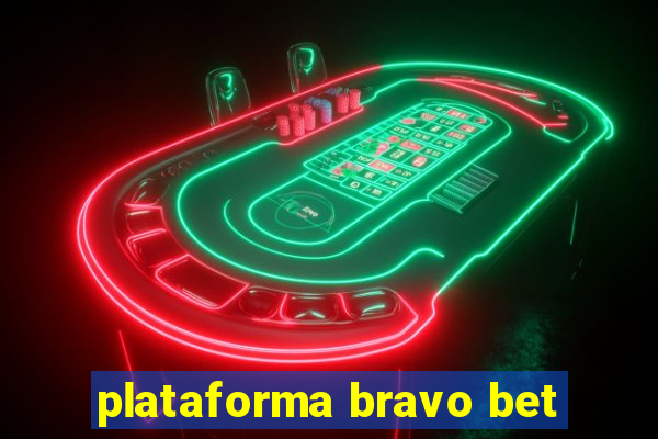 plataforma bravo bet