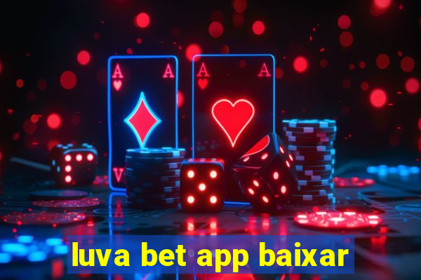 luva bet app baixar