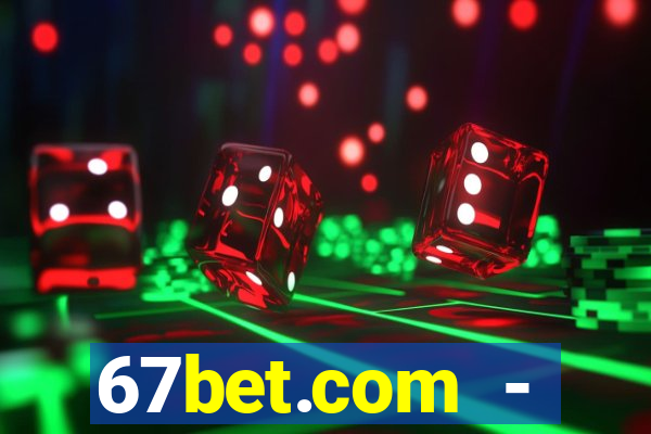 67bet.com - caça-níqueis online cassino https //67bet.com