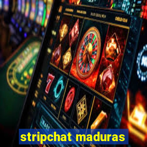 stripchat maduras