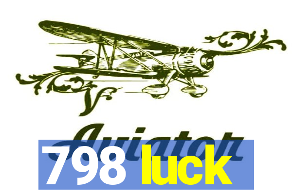 798 luck