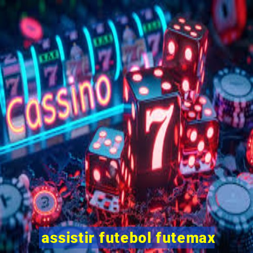 assistir futebol futemax