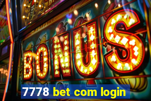 7778 bet com login