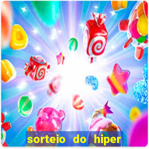 sorteio do hiper cap de hoje ao vivo